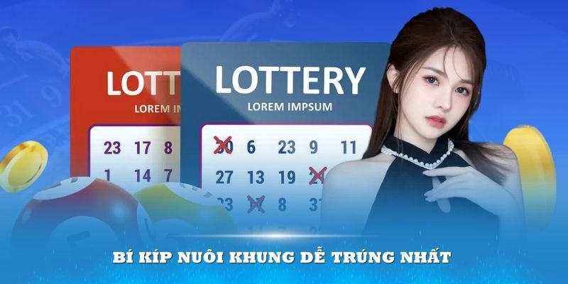 Bí kíp nuôi khung dễ trúng nhất