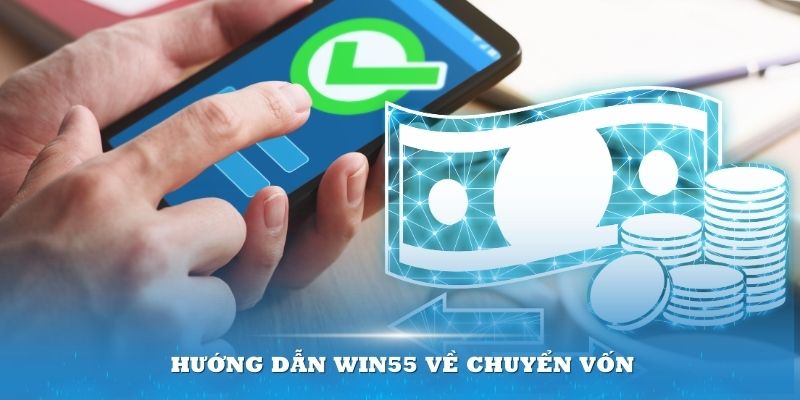 Nhiều thành viên cần hướng dẫn Win55 về chuyển vốn