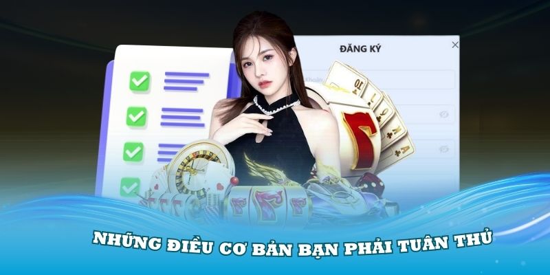 Những điều cơ bản bạn phải tuân thủ khi đăng ký Win55