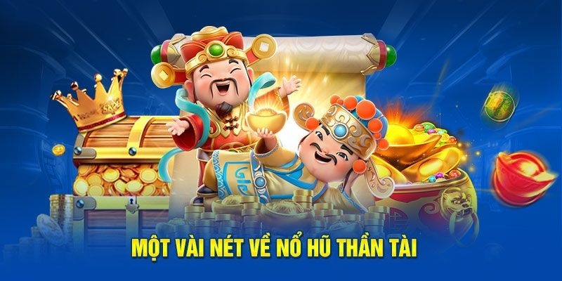 Win55 là địa chỉ đáng tin cậy để tham gia trải nghiệm Nổ Hũ Thần Tài